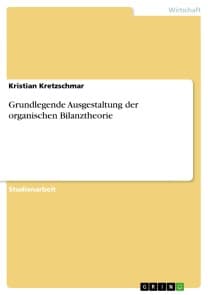 Grundlegende Ausgestaltung der organischen Bilanztheorie