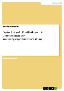 Dysfunktionale Konfliktkosten in Unternehmen der Wohnungseigentumsverwaltung