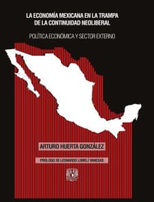 La economía mexicana en la trampa de la continuidad neoliberal. Política económica y sector externo