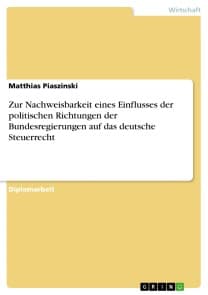 Zur Nachweisbarkeit eines Einflusses der politischen Richtungen der Bundesregierungen auf das deutsche Steuerrecht