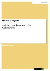 Aufgaben und Funktionen des Wettbewerbs