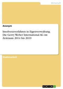 Insolvenzverfahren in Eigenverwaltung. Die Gerry Weber International AG im Zeitraum 2014 bis 2019