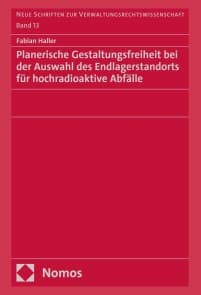 Planerische Gestaltungsfreiheit bei der Auswahl des Endlagerstandorts für hochradioaktive Abfälle
