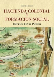 Hacienda colonial y formación social