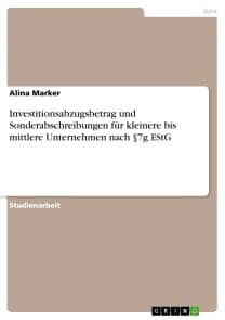 Investitionsabzugsbetrag und Sonderabschreibungen für kleinere bis mittlere Unternehmen nach §7g EStG