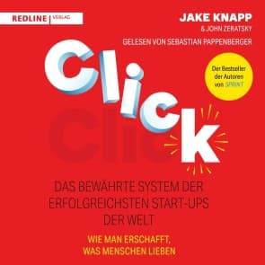 Click - Das bewährte System der erfolgreichsten Start-ups der Welt
