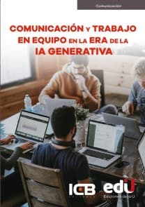 Comunicación y trabajo en equipo en la era de la inteligencia artificial generativa