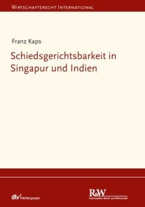 Schiedsgerichtsbarkeit in Singapur und Indien