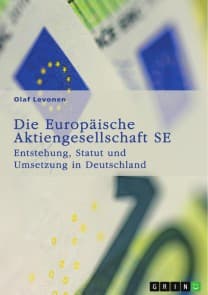 Die Europäische Aktiengesellschaft (SE). Entstehung, Statut und Umsetzung in Deutschland