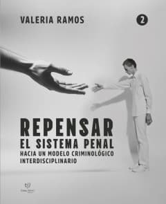 Repensar el sistema penal - Tomo 2