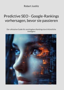 Predictive SEO - Google-Rankings vorhersagen, bevor sie passieren