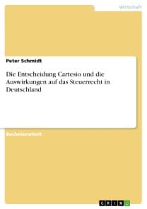 Die Entscheidung Cartesio und die Auswirkungen auf das Steuerrecht in Deutschland