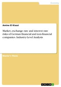 Market, exchange rate and interest rate risks of German financial and non-financial companies. Industry-Level Analysis