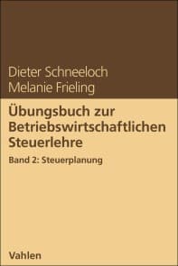 Übungsbuch zur Betriebswirtschaftlichen Steuerlehre Band 2: Steuerplanung