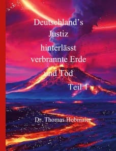 Deutschland's Justiz hinterlässt verbrannte Erde und Tod Teil 1