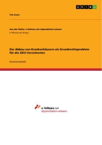 Der Abbau von Krankenhäusern als Grundrechtsproblem für die GKV-Versicherten