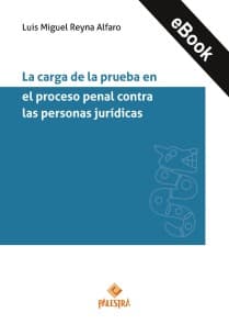La carga de la prueba en el proceso penal contra las personas jurídicas