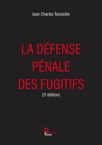 La défense pénale des fugitifs