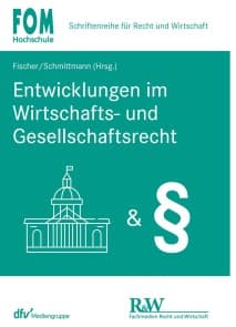 Entwicklungen im Wirtschafts- und Gesellschaftsrecht
