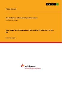 The Chips Act. Prospects of Microchip Production in the EU