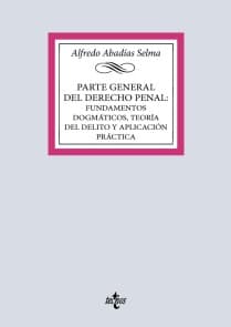 Parte general del Derecho penal: fundamentos dogmáticos, teoría del delito y aplicación práctica