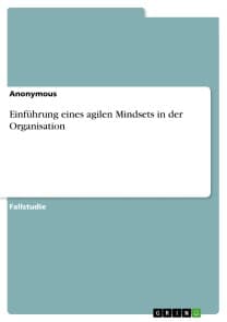Einführung eines agilen Mindsets in der Organisation