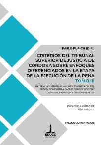 Criterios del Tribunal Superior de Justicia de Córdoba sobre enfoques diferenciados en la etapa de la ejecución de la pena. Tomo III