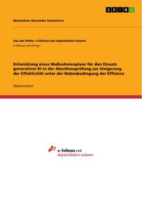 Entwicklung eines Maßnahmenplans für den Einsatz generativer KI in der Abschlussprüfung zur Steigerung der Effektivität unter der Nebenbedingung der Effizienz