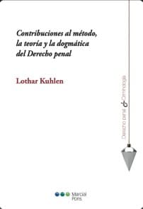 Contribuciones al método, la teoría y la dogmática del Derecho penal
