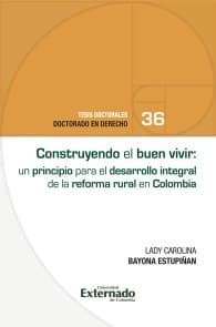 Construyendo el buen vivir: un principio para el desarrollo integral de la reforma rural en Colombia