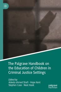 The Palgrave Handbook on the Education of Children in Criminal Justice Settings