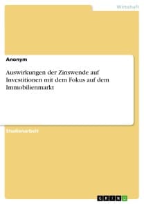 Auswirkungen der Zinswende auf Investitionen mit dem Fokus auf dem Immobilienmarkt