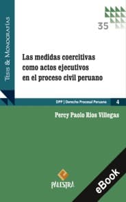Las medidas coercitivas como actos ejecutivos en el proceso civil peruano