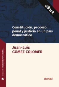 Constitución, proceso penal y justicia en un país democrático