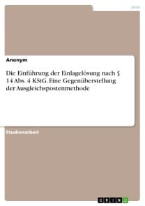Die Einführung der Einlagelösung nach § 14 Abs. 4 KStG. Eine Gegenüberstellung der Ausgleichspostenmethode