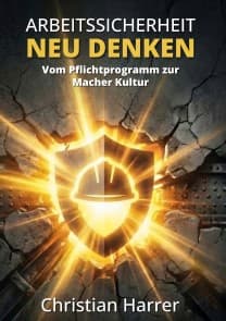 Arbeitssicherheit neu denken