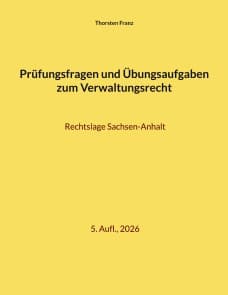 Prüfungsfragen und Übungsaufgaben zum Verwaltungsrecht