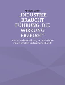 Industrie braucht Führung, die Wirkung erzeugt