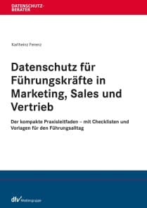 Datenschutz für Führungskräfte in Marketing, Sales und Vertrieb