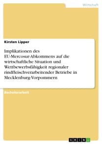 Implikationen des EU-Mercosur-Abkommens auf die wirtschaftliche Situation und Wettbewerbsfähigkeit regionaler rindfleischverarbeitender Betriebe in Mecklenburg-Vorpommern