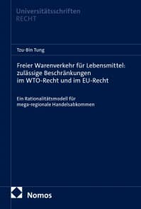 Freier Warenverkehr für Lebensmittel: zulässige Beschränkungen im WTO-Recht und im EU-Recht