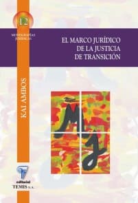 El marco jurídico de la justicia de transición ( M. J. 12 )