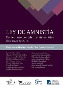 Ley de amnistía. Comentario completo y sistemático (Ley 1820 de 2016)