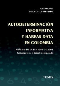 Autodeterminación informativa y habeas data en Colombia