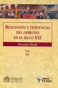 Realidades y tendencias del derecho en el siglo XXI (tomo III). Derecho penal