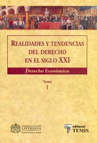 Realidades y tendencias en el siglo XXI (tomo I). Derecho económico