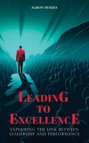 Leading to Excellence: Exploring the Link between Leadership and Performance