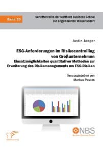 ESG-Anforderungen im Risikocontrolling von Großunternehmen. Einsatzmöglichkeiten quantitativer Methoden zur Erweiterung des Risikomanagements um ESG-Risiken