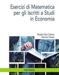 Esercizi di Matematica per gli Iscritti a Studi in Economia