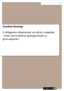 L'obligation alimentaire en droit congolais : entre prescription quinquennale et post-majorité